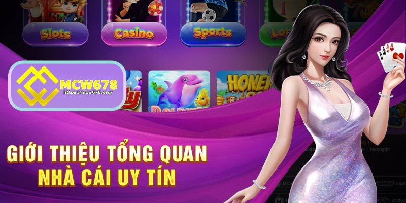 MCW678 – Trang Đăng Nhập Mcw Casino Chính Thức Tại Châu Á 2 Tổng quan nhà cái MCW678
